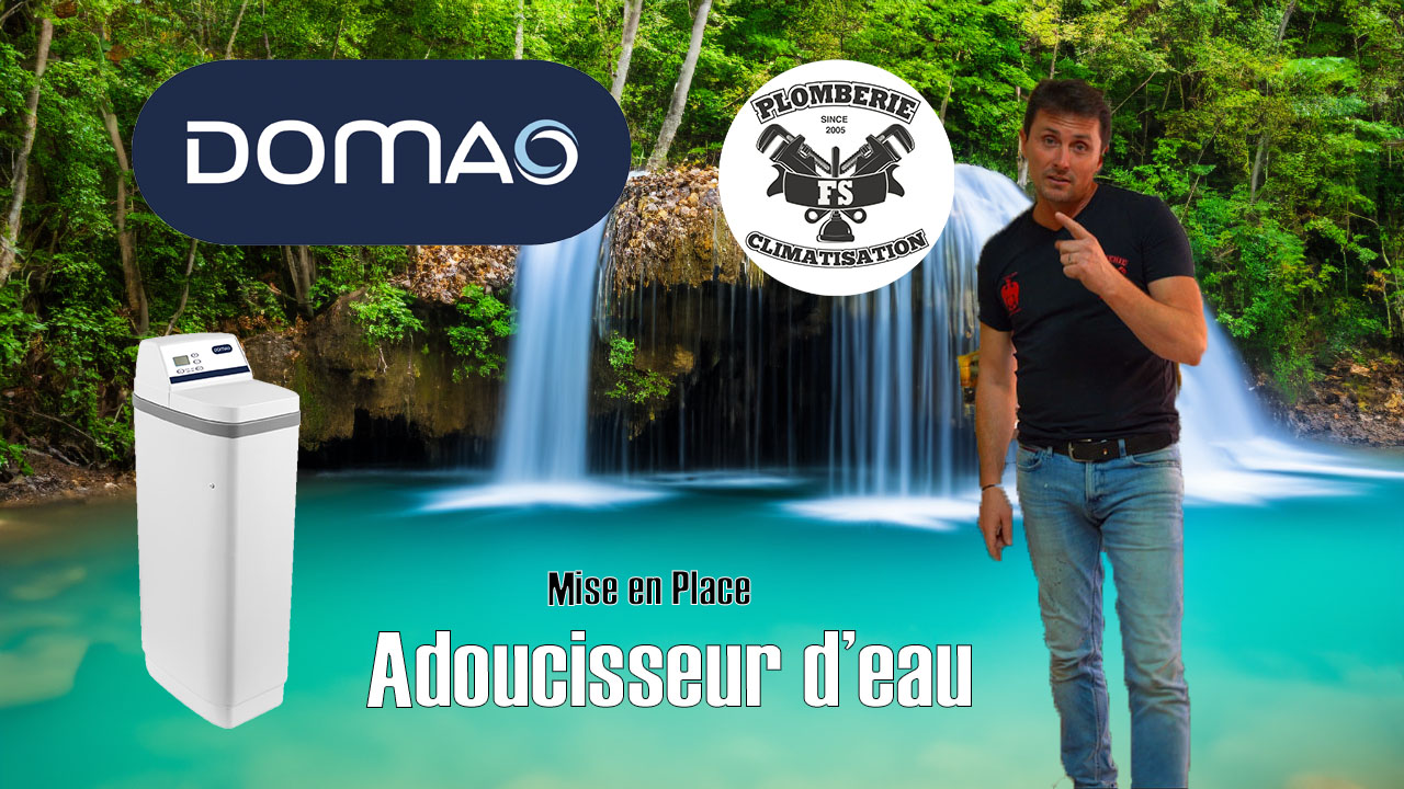 You are currently viewing Adoucisseur d’Eau Domao à Nice : La Solution pour une Eau Plus Douce | FS Plomberie & Climatisation